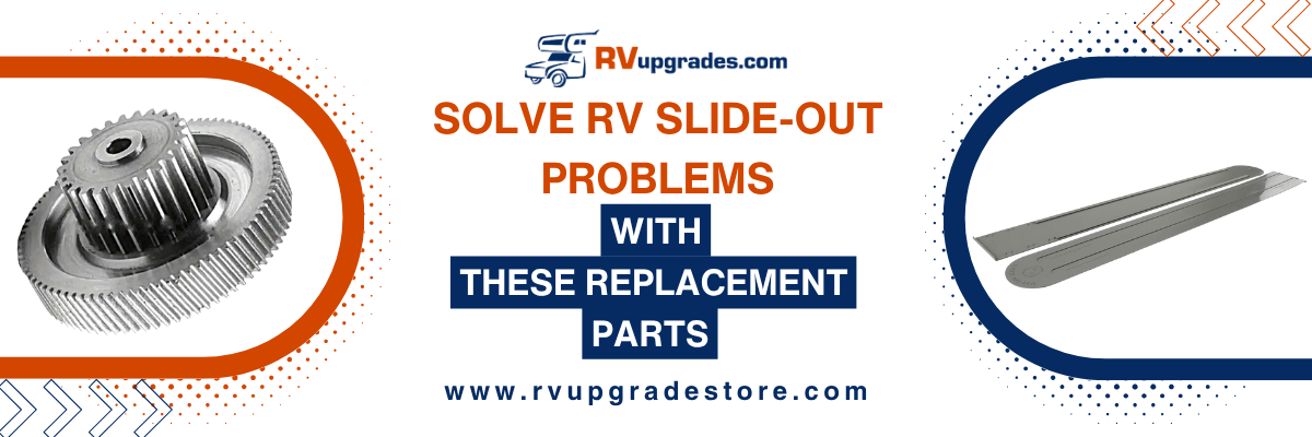 Solve RV Slide-Out Problems with These Replacement Parts